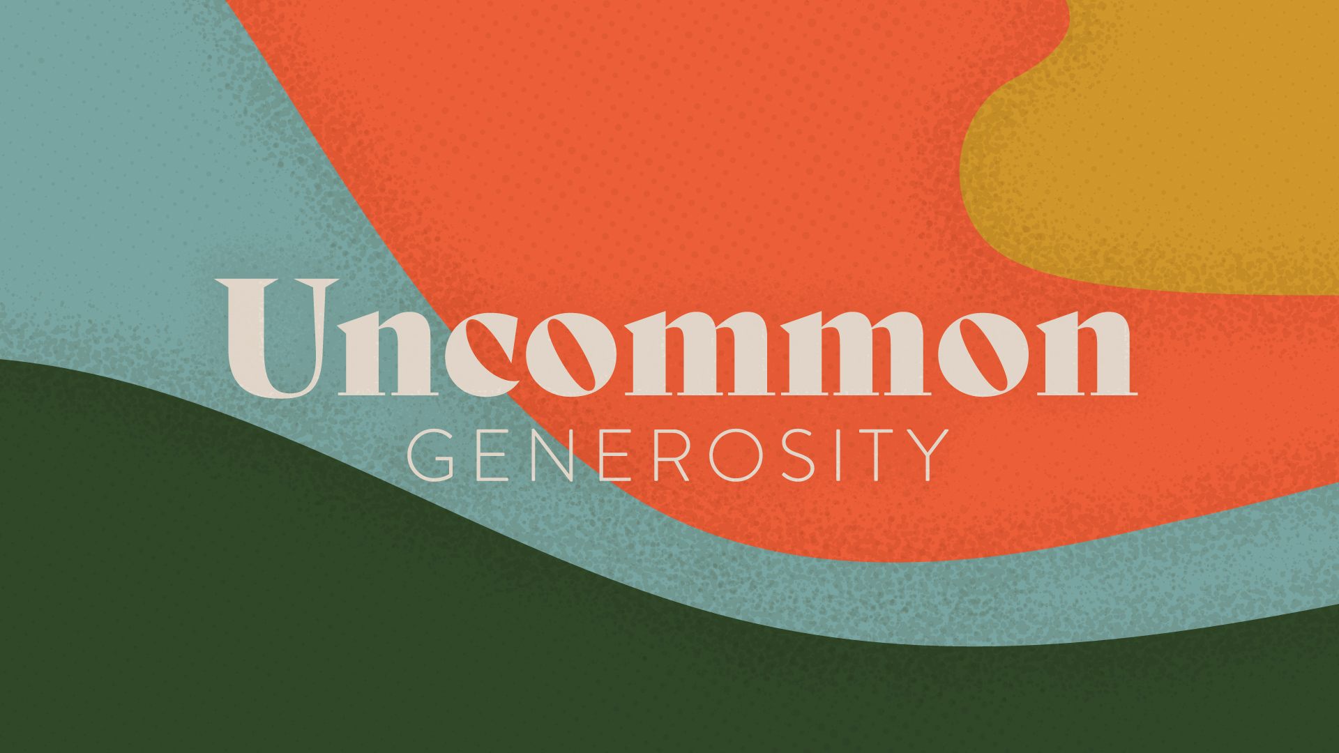 PlaceholderTitle_UncommonGenerosity_1920x1080