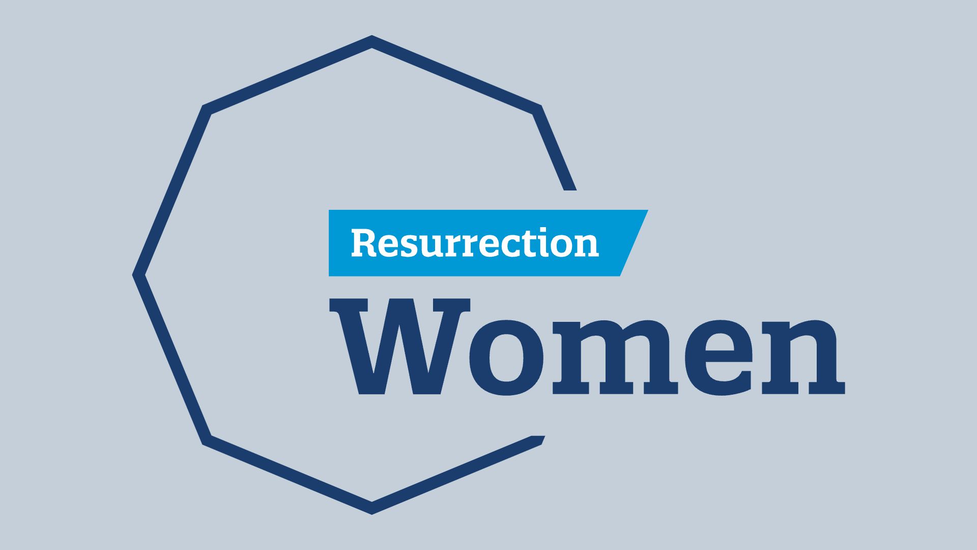 Resurrection Women_Grey Background - 1920x1080
