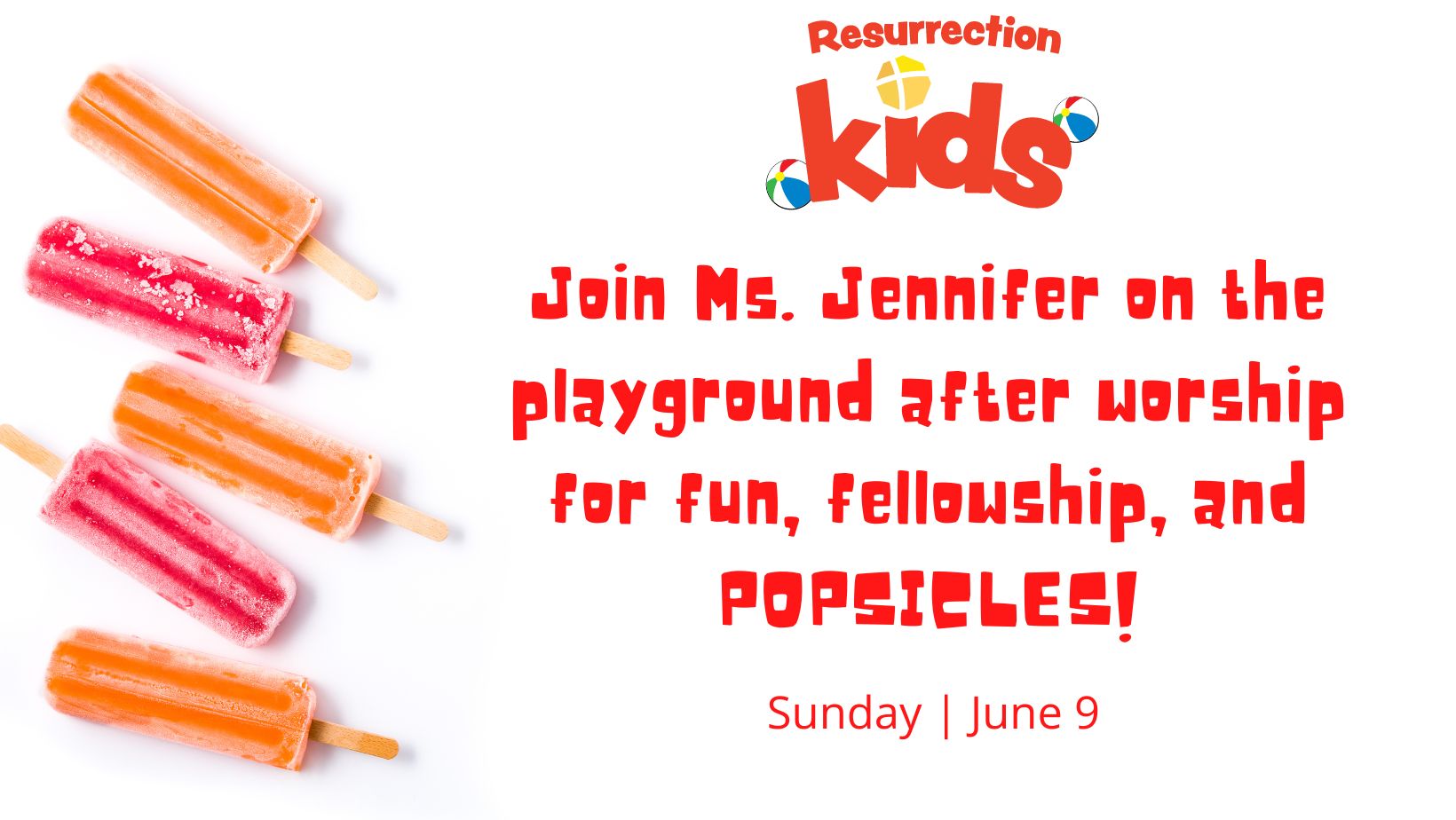 Join Ms. Jennifer on the playground after worship for fun, fellowship, and POPSICLES! (3)