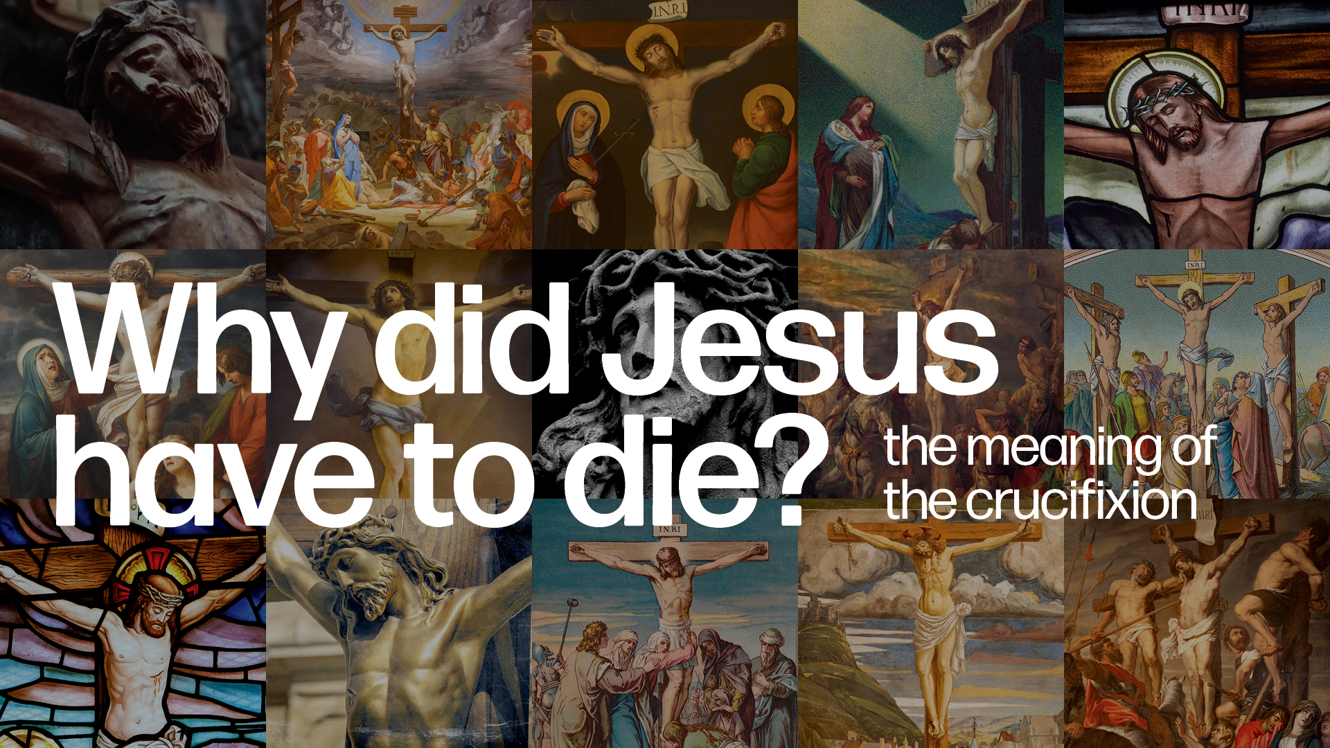 25Lent_WhyDidJesusHaveToDie_1920x1080_Placeholder