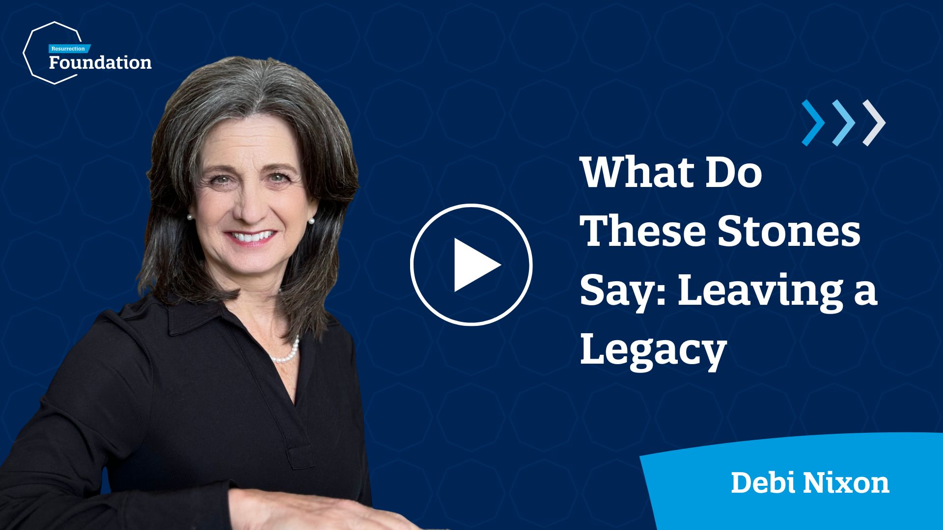 What Do These Stones Say: Leaving a Legacy - Debi Nixon